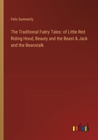 The Traditional Faëry Tales: of Little Red Riding Hood, Beauty and the Beast & Jack and the Beanstalk 3368867520 Book Cover