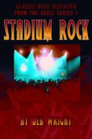 Stadium Rock 0615266665 Book Cover