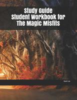 Study Guide Student Workbook for The Magic Misfits 1079721622 Book Cover