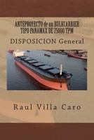 ANTEPROYECTO de un BULKCARRIER TIPO PANAMAX DE 75000 TPM: DISPOSICION General 150098809X Book Cover