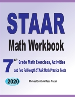 STAAR Math Workbook: 7th Grade Math Exercises, Activities, and Two Full-Length STAAR Math Practice Tests 1646126386 Book Cover