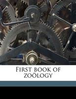 First Book of Zoölogy 1018256350 Book Cover