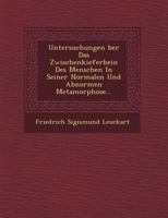 Untersuchungen Ber Das Zwischenkieferbein Des Menschen in Seiner Normalen Und Abnormen Metamorphose... 1249491487 Book Cover