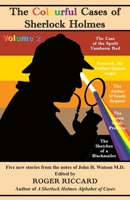 The Colourful Cases of Sherlock Holmes (Volume 2): Five new stories from the notes of John H. Watson 1901091880 Book Cover