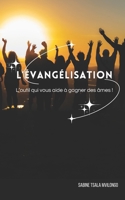 L'Évangélisation: Le guide qui vous aide à gagner des âmes ! (French Edition) 2958631605 Book Cover