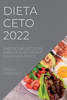 Dieta Ceto 2022: Saborosas Receitas Para Perder Peso E Ficar Mais Forte 1837890587 Book Cover