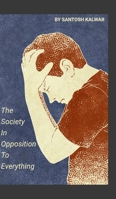 The Society In Opposition To Everything 9526525736 Book Cover
