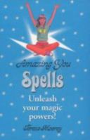 Spells: Unleash Your Magic Powers! (Amazing You) 0340883669 Book Cover