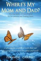 Where's My Mom And Dad? 1732358613 Book Cover