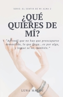 Serie: El sentir de mi alma 2: � Qu� quieres de m� ? 1092815988 Book Cover