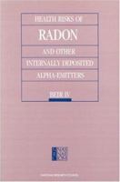 Health Risks of Radon and Other Internally Deposited Alpha-Emitters: Beir IV 0309037972 Book Cover