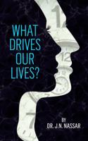What Drives Our Lives 1939986168 Book Cover
