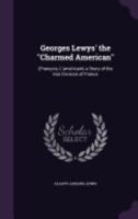 Georges Lewys' the Charmed American: (Fran�ois, L'am�ricain) a Story of the Iron Division of France 1357689047 Book Cover