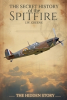 The Secret History of the Spitfire B0G6SYW81X Book Cover