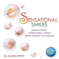 Sensational Smiles: Simple Advice 4 Your Smile 2 Shine 1600373739 Book Cover