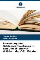 Bewertung des Kohlenstoffbestands in den verschiedenen Wäldern der OAU Estate (German Edition) 6206842665 Book Cover