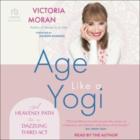 Age Like a Yogi: A Heavenly Path to a Dazzling Third ACT B0DRC16WVN Book Cover