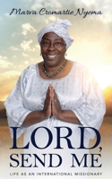 Lord, Send Me: Life As An International Missionary 1683142047 Book Cover