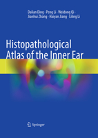 Histopathological Atlas of the Inner Ear 9819563372 Book Cover