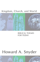Kingdom, Church, and World: Biblical Themes for Today 1579108210 Book Cover