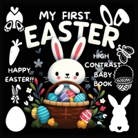 High Contrast Baby Book - Easter: My First Easter High Contrast Baby Book For Newborn, Babies, Infants High Contrast Baby Book for Holidays Black and 9843564561 Book Cover