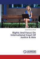 Rights And Focus On International Court Of Justice & Asia 3659496812 Book Cover