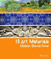 13 Art Materials Children Should Know 3791372602 Book Cover