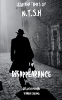 Life and times of N.Y.S.H. The Disappearance 9369538011 Book Cover
