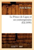 Le Prince de Ligne Et Ses Contemporains (A0/00d.1890) 2012570844 Book Cover