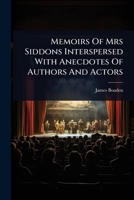 Memoirs Of Mrs Siddons Interspersed With Anecdotes Of Authors And Actors 1024493679 Book Cover