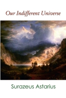 Our Indifferent Universe 0359384706 Book Cover