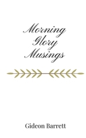 Morning Glory Musings 180566784X Book Cover