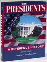 The Presidents: A Reference History 0684805510 Book Cover