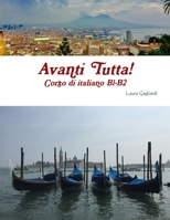 Avanti Tutta! Corso di italiano B1-B2 0359903592 Book Cover