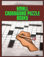 Small Crossword Puzzle Books: Cognitive English Learning Puzzle, Brain Workouts Variety Puzzles, Relaxing Sunday Crosswords, Kid’s Crossword Puzzle Book Hours of Fun for Ages and Up B08F6MVGCG Book Cover
