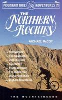 Mountain Bike Adventures in: The Northern Rockies (Mountain Bike Adventures) 089886190X Book Cover