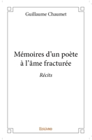 Mémoires d'un poète à l'âme fracturée (French Edition) 2414079169 Book Cover