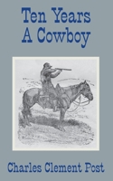 Ten Years A Cowboy 1355245486 Book Cover