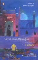 City of Sin and Splendour: Writings on Lahore 014303166X Book Cover