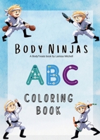 The Body Ninjas ABC Colouring book: A Healthy Alphabet Let's learn about healthy foods while we color! Each letter of the alphabet represents a nutrit 0646707671 Book Cover