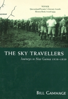 The Sky Travellers: Journeys in New Guinea 1938-1939 (Miegunyah Press) 0522848273 Book Cover