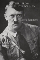 Hitler! from Braunau to Poland 1527287041 Book Cover
