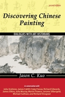 Discovering Chinese Painting: Dialogues with Art Historians 0757527760 Book Cover