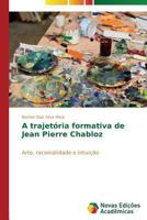 A Trajetoria Formativa de Jean Pierre Chabloz 363968074X Book Cover
