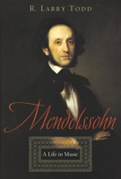Mendelssohn: A Life in Music 0195179889 Book Cover