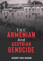 THE ARMENIAN AND ASSYRIAN GENOCIDE B0CMJGMC3M Book Cover