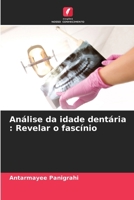 Análise da idade dentária : Revelar o fascínio (Portuguese Edition) 620869504X Book Cover