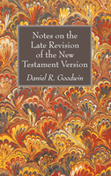 Notes on the Late Revision of the New Testament Version 1532608985 Book Cover