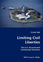 Limiting Civil Liberties- The U.S. Government Combating Terrorism 3836416425 Book Cover