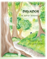 Dryador et autres histoires: Recueil de textes pour petites oreilles [0+] (French Edition) B0FCPGB64Y Book Cover